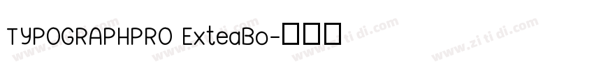 TYPOGRAPHPRO ExteaBo字体转换